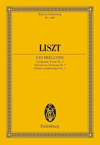 Les Préludes: Sinfonische Dichtung Nr. 3. Orchester. Studienpartitur. (Eulenburg Studienpartituren)