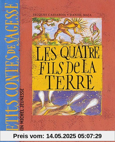 Les Quatre Fils de La Terre (Petits Contes de Sagesse)