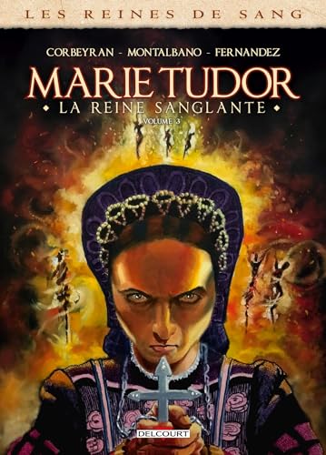 Les Reines de Sang - Marie Tudor T03: Tome 3