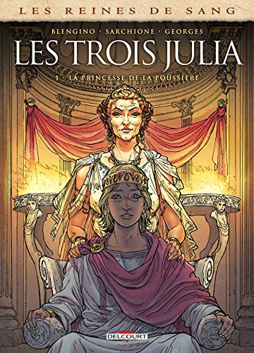 Les Reines de sang - Les trois Julia T01: La Princesse de la poussière von DELCOURT