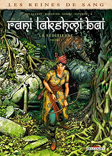 Les Reines de sang - Rani Lakshmi Bai, la séditieuse T01: Tome 1