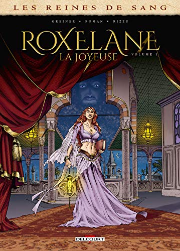 Les Reines de sang - Roxelane, la joyeuse T01: Tome 1
