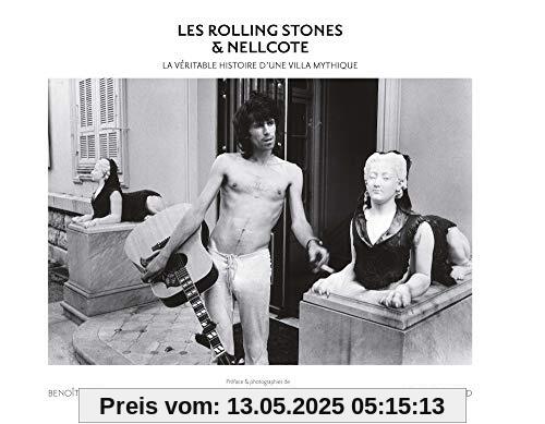 Les Rolling Stones & Nellcote - La véritable histoire d'une: La véritable histoire d'une villa mythique