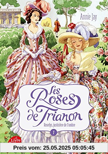 Les Roses de Trianon, Tome 1 : Roselys, justicière de l'ombre