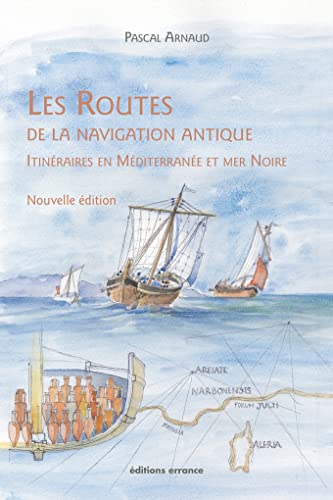 Les Routes de la navigation antique: Itinéraires en Méditerranée et Mer Noire