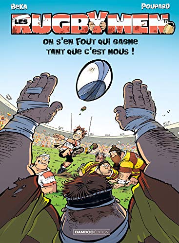 Les Rugbymen - tome 17: On s'en fout qui gagne tant que c'est nous ! von BAMBOO