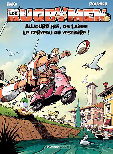 Les Rugbymen - tome 12: Aujourd'hui, on laisse le cerveau au vestiaire ! von BAMBOO