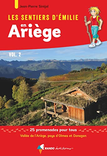 Les Sentiers d'Emilie en Ariège vol.2 (2e ed): Vallée de l'Ariège, pays d'Olmes et Donezan
