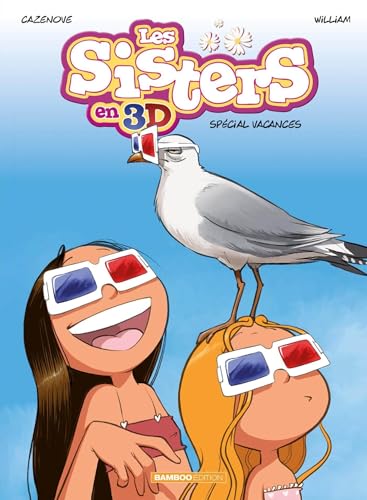 Les Sisters : 3D - tome 02 - nouvelle édition: Spécial Vacances von BAMBOO