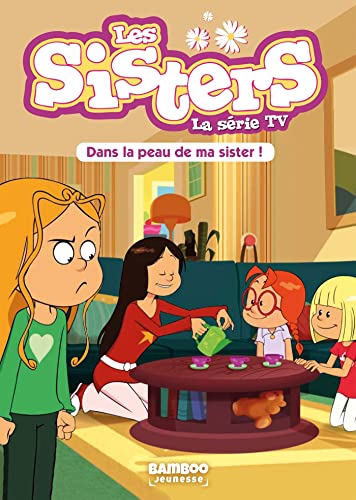 Les Sisters - La Série TV - Poche - tome 03: Dans la peau de ma Sister von BAMBOO