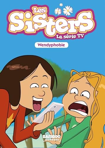 Les Sisters - La Série TV - Poche - tome 20: Wendyphobie von BAMBOO