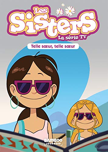 Les Sisters - La Série TV - Poche - tome 23: Telle soeur, telle soeur von BAMBOO