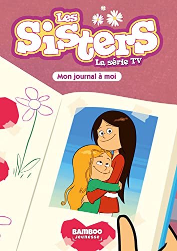 Les Sisters - La Série TV - Poche - tome 54: Mon journal qu'à moi