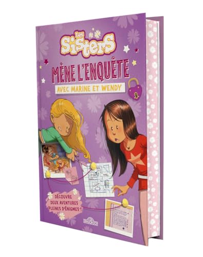Les Sisters - Mon livre collector - Mène l'enquête avec Marine et Wendy von DRAGON D OR