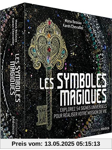 Les Symboles magiques - Explorez 54 signes universels pour réaliser votre mission de vie