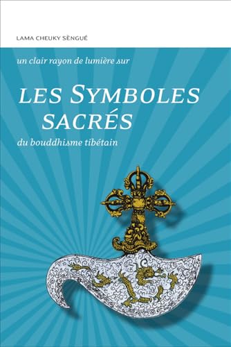Les Symboles sacrés du bouddhisme tibétain von CLAIRE LUMIERE