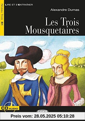 Les Trois Mousquetaires: Französische Lektüre für das 2., 3. und 4. Lernjahr. Buch + Audio-CD (Lire et s'entrainer)