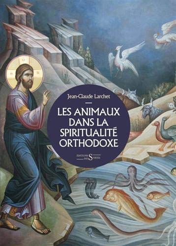 Les animaux dans la spiritualité orthodoxe von Editions des Syrtes