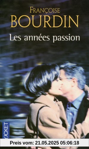 Les années passion : Le roman d'une femme libre Les années passion : Le roman d'une femme libre