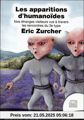 Les apparitions d'humanoïdes - Nos étranges visiteurs vus à travers les rencontres du 3e type Les apparitions d'humanoïdes - Nos étranges visiteurs vus à travers les rencontres du 3e type