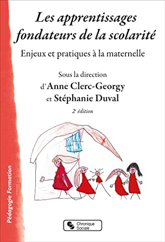 Les apprentissages fondateurs de la scolarité: Enjeux et pratiques à la maternelle Les apprentissages fondateurs de la scolarité: Enjeux et pratiques à la maternelle von CHRONIQUE SOCIA