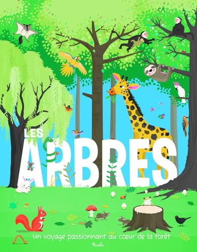 Les arbres: Un voyage passionnant au coeur de la forêt von PICCOLIA