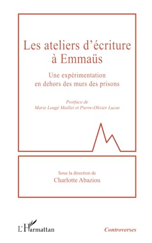 Les ateliers d’écriture à Emmaüs: Une expérimentation en dehors des murs des prisons von Editions L'Harmattan