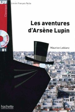 Les aventures d'Arsène Lupin. Lektüre und Audio-Download von Hachette, Paris / Hueber