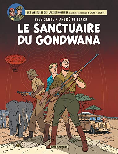 Blake & Mortimer - Tome 18 - Le Sanctuaire du Gondwana von BLAKE MORTIMER