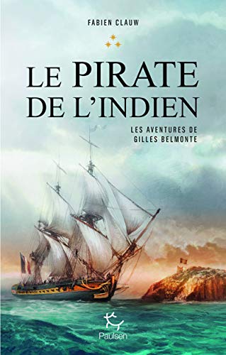 Les aventures de Gilles Belmonte, Tome 3 : Le pirate de l'indien von Editions Paulsen
