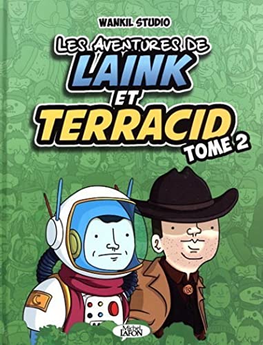 Les aventures de Laink & Terracid (Wankil studio) - Tome 2 von MICHEL LAFON