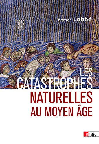 Les catastrophes naturelles au Moyen Age von CNRS EDITIONS