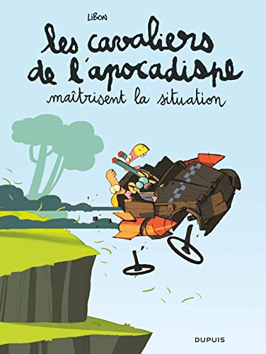Les cavaliers de l'apocadispe, Tome 1 : Les cavaliers de l'apocadispe maîtrisent la situation von Dupuis
