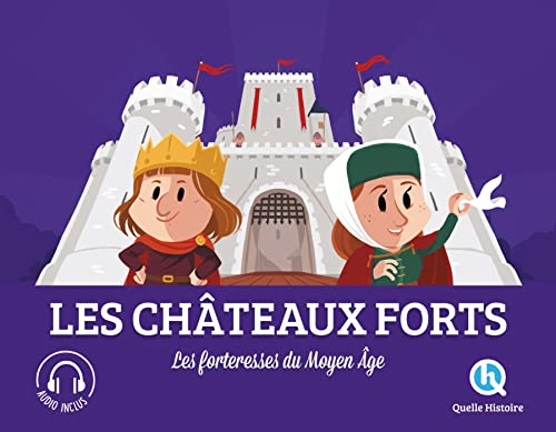 Les châteaux-forts: Les forteresses du Moyen Âge von QUELLE HISTOIRE