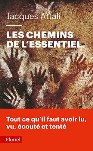 Les chemins de l'essentiel: A lire, voir, entendre, faire, tenter, au moins une fois, pour mener une bonne vie von PLURIEL