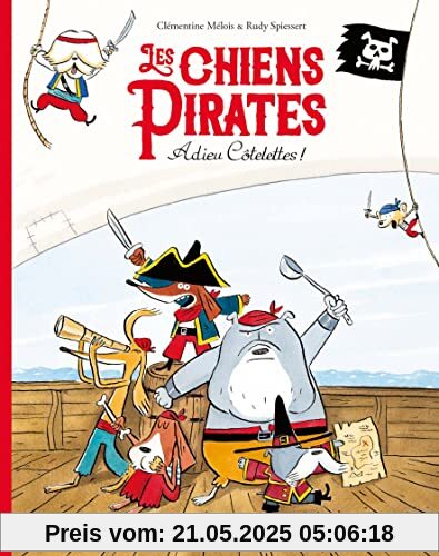 Les chiens Pirates - Adieu Côtelettes !