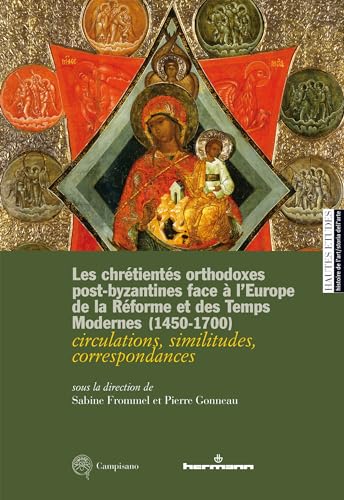 Les chrétientés orthodoxes post-byzantines face à l'Europe de la Réforme et des Temps modernes (1450 von HERMANN