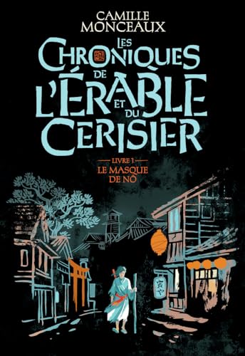 Les chroniques de l'érable et du cerisier: Le masque de Nô (1) von Gallimard Jeunesse