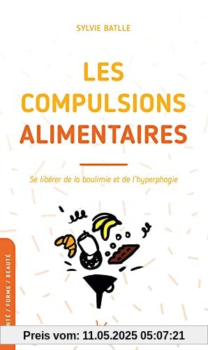 Les compulsions alimentaires NE 3 CHAINAGE: Se libérér de la boulimie et de l'hyperphagie