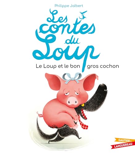 Les contes du loup - Le Loup et le bon gros cochon Les contes du loup - Le Loup et le bon gros cochon