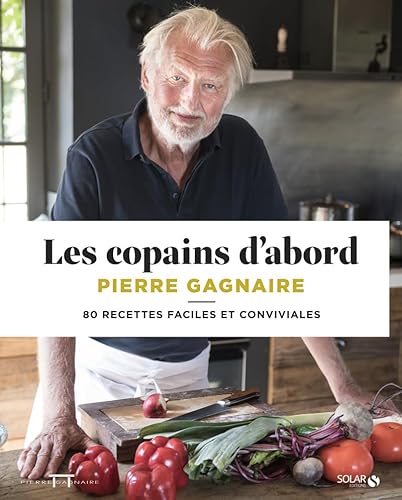 Les copains d'abord - 80 recettes faciles et conviviales von SOLAR