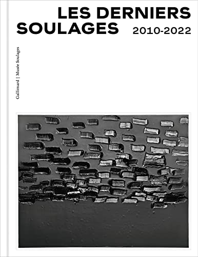 Les derniers Soulages: 2010-2022 von GALLIMARD