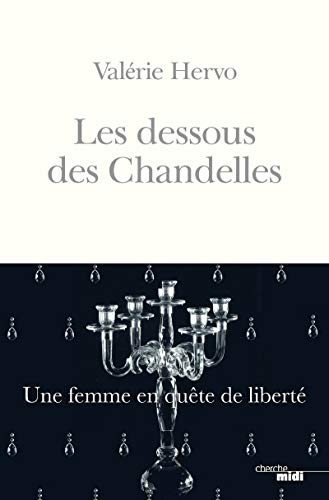 Les dessous des Chandelles: Une femme en quête de liberté