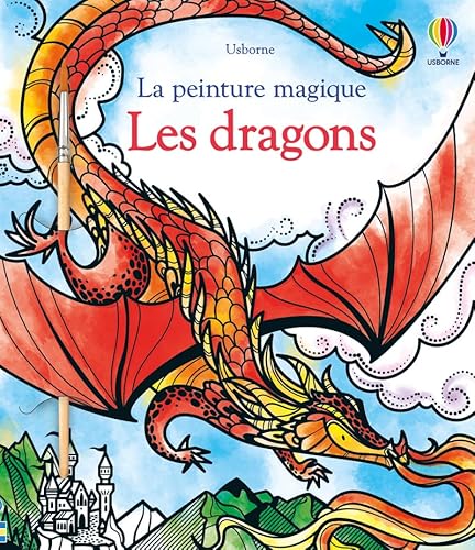 Les dragons - La peinture magique: Avec un pinceau von Usborne