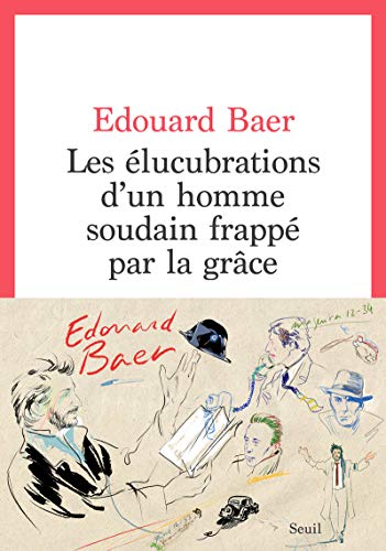 Les Elucubrations d'un homme soudain frappé par la grâce