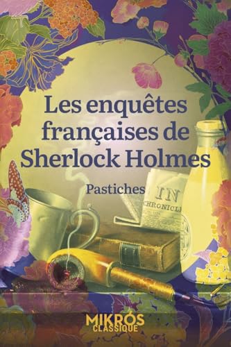 Les enquêtes françaises de Sherlock Holmes - Pastiches von DE L AUBE