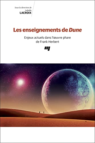 Les enseignements de Dune: Enjeux actuels dans l'oeuvre phare de Frank Herbert