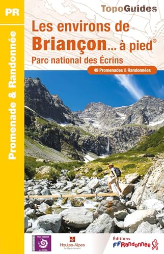 Les environs de Briancon à pied PNR des Ecrins 49PR (P054): Parc national des Ecrins (Promenade & Randonnée) von Federation Francaise de la Randonnee Pedestre