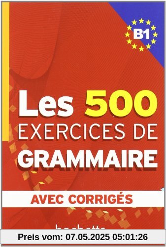 Les exercices de Grammaire B1 : Corrigés intégrés