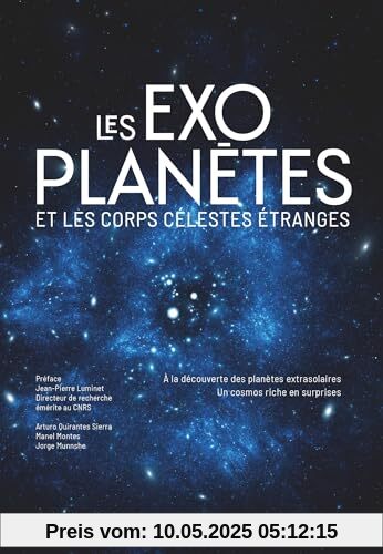 Les exoplanètes et les corps célestes étranges: A la découverte des planètes extrasolaires - Un cosmos riche en surprises